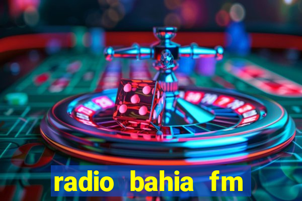 radio bahia fm 88.7 ao vivo ouvir